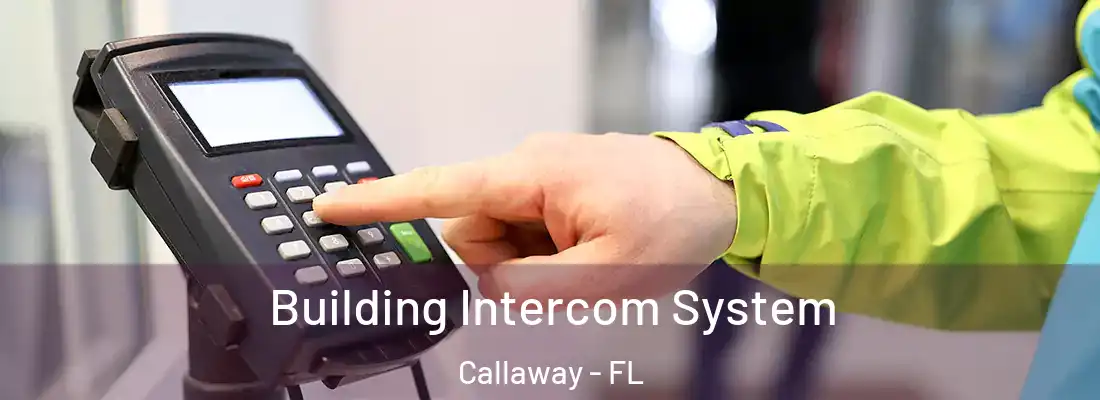  Building Intercom System Callaway - FL