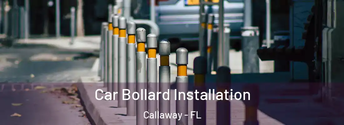 Car Bollard Installation Callaway - FL