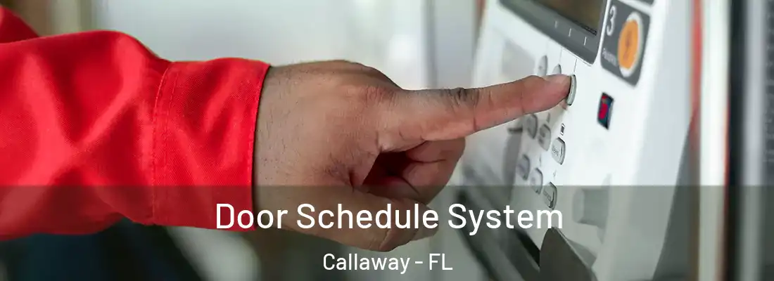 Door Schedule System Callaway - FL
