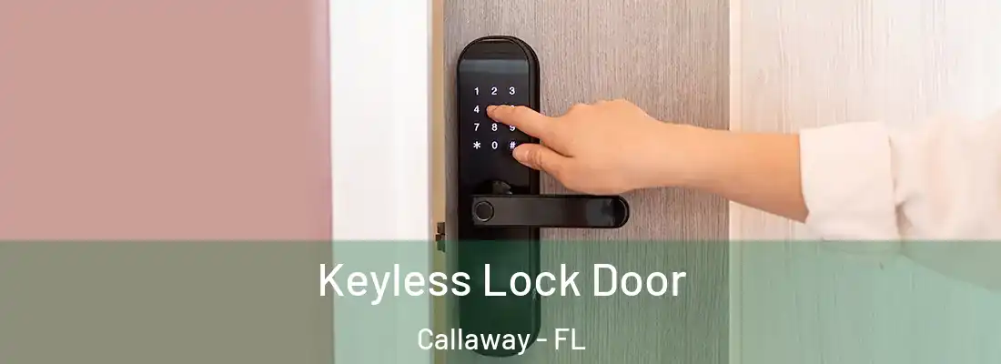  Keyless Lock Door Callaway - FL