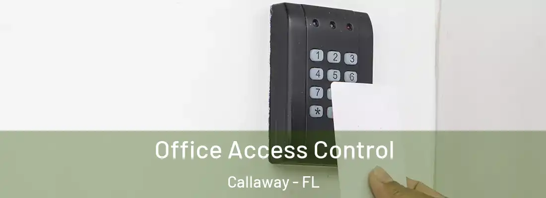  Office Access Control Callaway - FL
