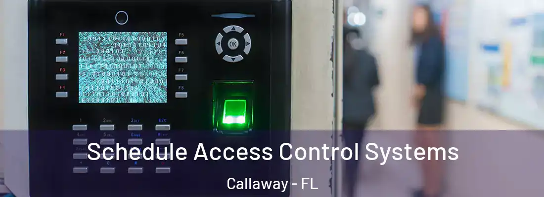  Schedule Access Control Systems Callaway - FL