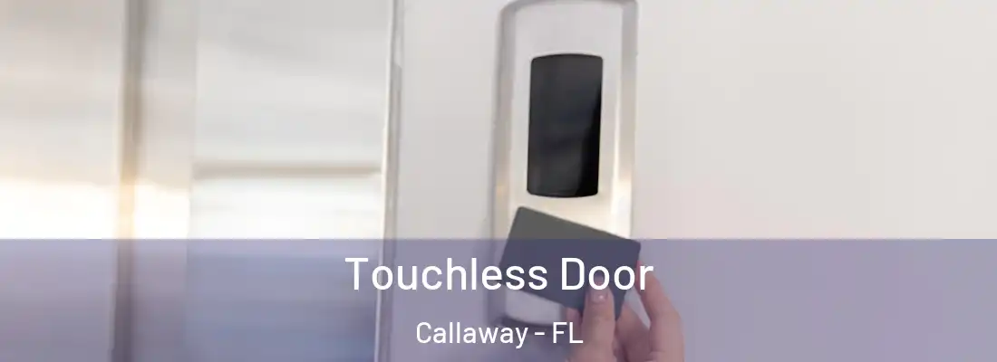  Touchless Door Callaway - FL