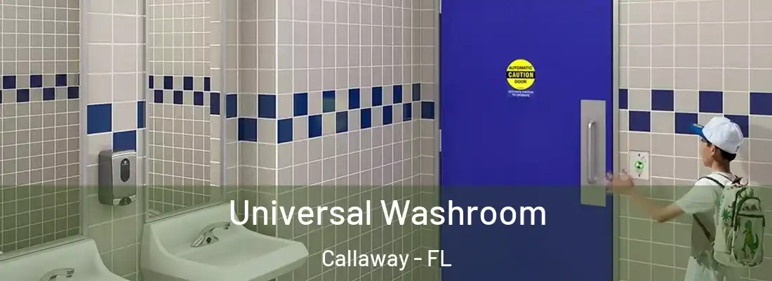  Universal Washroom Callaway - FL